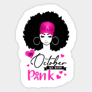 In October We Wear Pink Breast Cancer Awareness Black Women Sticker